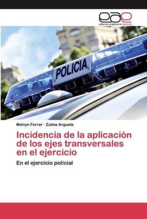 Incidencia de la aplicación de los ejes transversales en el ejercicio de Melvyn Ferrer