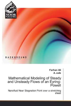 Mathematical Modeling of Steady and Unsteady Flows of an Eyring-Powell de Farhan Ali