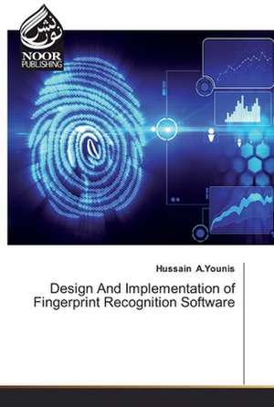 Design And Implementation of Fingerprint Recognition Software de Hussain ¿A. Younis