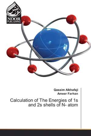 Calculation of The Energies of 1s and 2s shells of N- atom de Qassim Alkhafaji