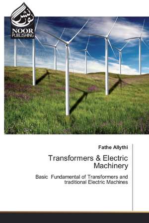 Transformers & Electric Machinery de Fathe Allythi