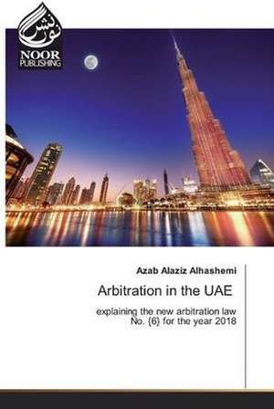 Arbitration in the UAE de Azab Alaziz Alhashemi