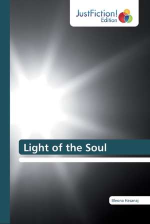 Light of the Soul de Bleona Hasanaj