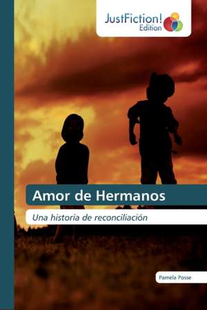 Amor de Hermanos de Pamela Posse