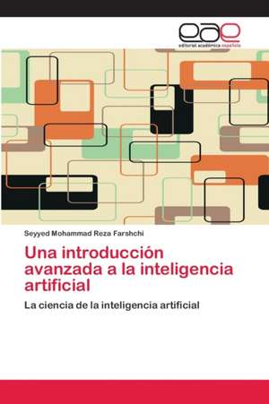 Una introducción avanzada a la inteligencia artificial de Seyyed Mohammad Reza Farshchi