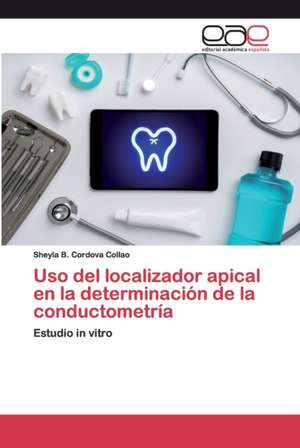 Uso del localizador apical en la determinación de la conductometría de Sheyla B. Cordova Collao