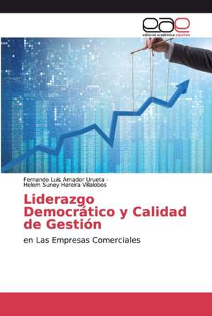 Liderazgo Democrático y Calidad de Gestión de Fernando Luis Amador Urueta