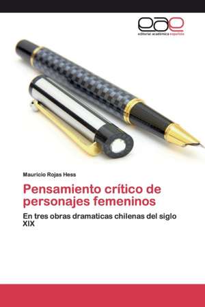 Pensamiento crítico de personajes femeninos de Mauricio Rojas Hess