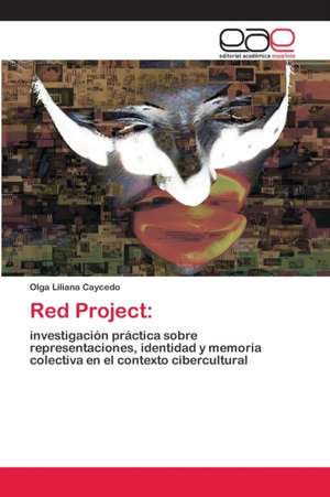 Red Project: de Olga Liliana Caycedo