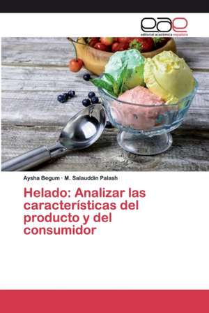 Helado: Analizar las características del producto y del consumidor de Aysha Begum