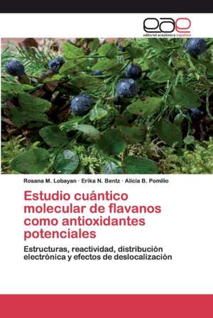 Estudio cuántico molecular de flavanos como antioxidantes potenciales de Rosana M. Lobayan