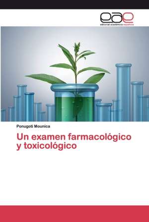 Un examen farmacológico y toxicológico de Ponugoti Mounica