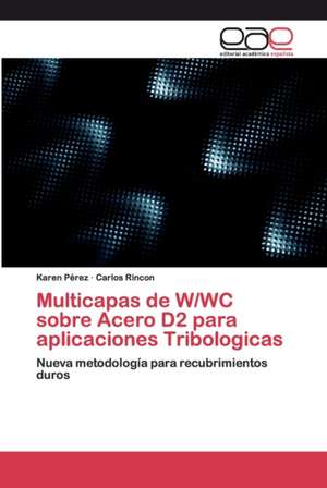 Multicapas de W/WC sobre Acero D2 para aplicaciones Tribologicas de Karen Pérez