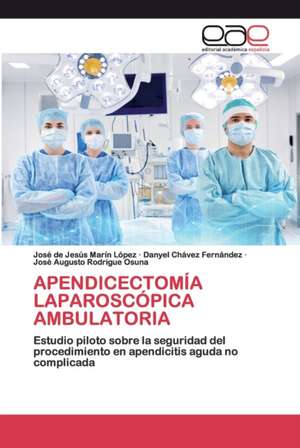 APENDICECTOMÍA LAPAROSCÓPICA AMBULATORIA de José de Jesús Marín López