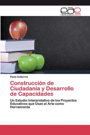 Construcción de Ciudadanía y Desarrollo de Capacidades de Paula Gutierrez