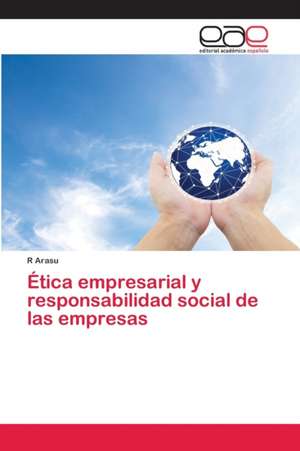 Ética empresarial y responsabilidad social de las empresas de R. Arasu