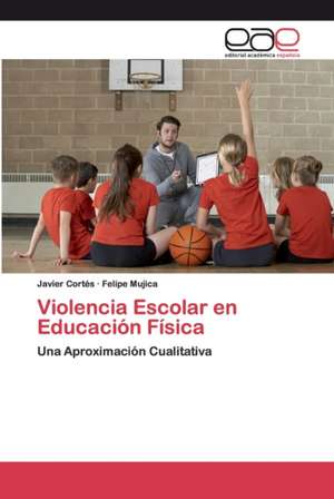 Violencia Escolar en Educación Física de Javier Cortés