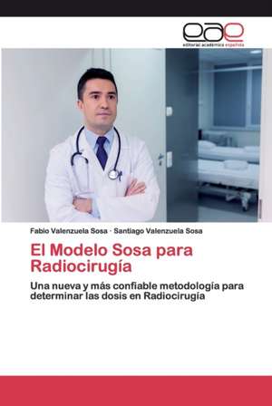 El Modelo Sosa para Radiocirugía de Fabio Valenzuela Sosa