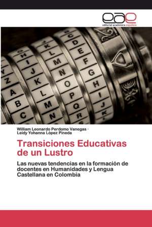 Transiciones Educativas de un Lustro de William Leonardo Perdomo Vanegas