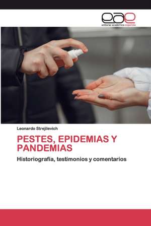 PESTES, EPIDEMIAS Y PANDEMIAS de Leonardo Strejilevich