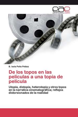 De los topos en las películas a una topia de película de B. Isela Peña Peláez