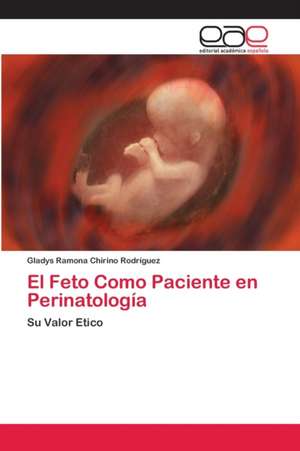 El Feto Como Paciente en Perinatología de Gladys Ramona Chirino Rodríguez