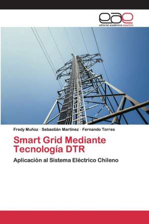 Smart Grid Mediante Tecnología DTR de Fredy Muñoz