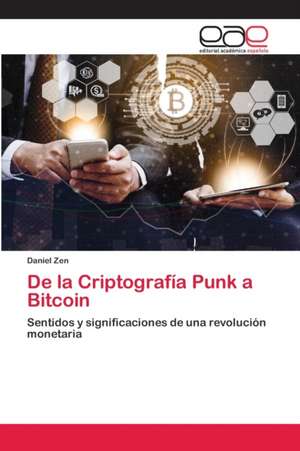 De la Criptografía Punk a Bitcoin de Daniel Zen