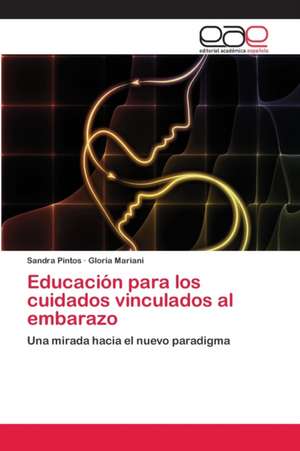 Educación para los cuidados vinculados al embarazo de Sandra Pintos