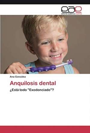 Anquilosis dental de Ana González