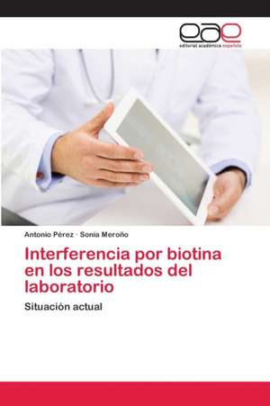 Interferencia por biotina en los resultados del laboratorio de Antonio Pérez