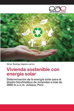 Vivienda sostenible con energía solar de Elmer Rodrigo Aquino Larico