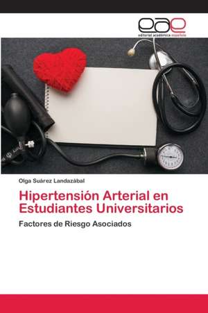 Hipertensión Arterial en Estudiantes Universitarios de Olga Suárez Landazábal