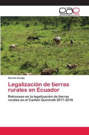 Legalización de tierras rurales en Ecuador de Darwin Araujo