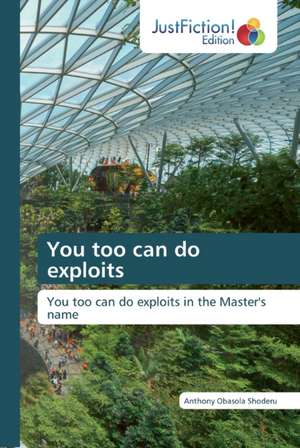 You too can do exploits de Anthony Obasola Shoderu
