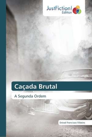 Caçada Brutal de Enival Francisco Ribeiro