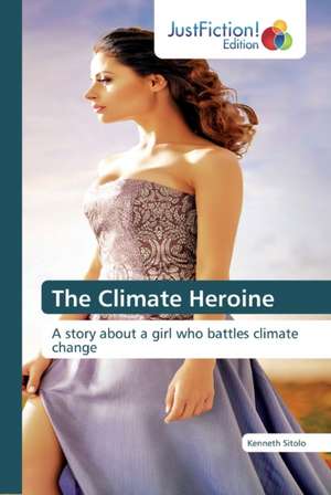 The Climate Heroine de Kenneth Sitolo