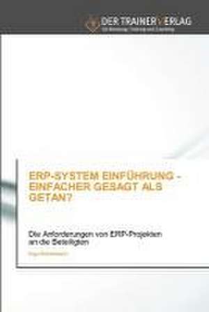 ERP-SYSTEM EINFÜHRUNG - EINFACHER GESAGT ALS GETAN? de Ingo Klarenbach