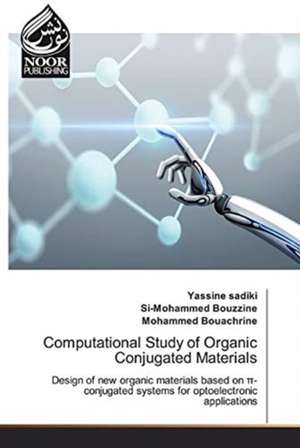 Computational Study of Organic Conjugated Materials de Yassine Sadiki