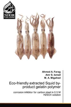 Eco-friendly extracted Squid by-product gelatin polymer de Ahmed A. Farag