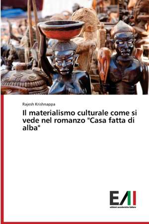 Il materialismo culturale come si vede nel romanzo "Casa fatta di alba" de Rajesh Krishnappa