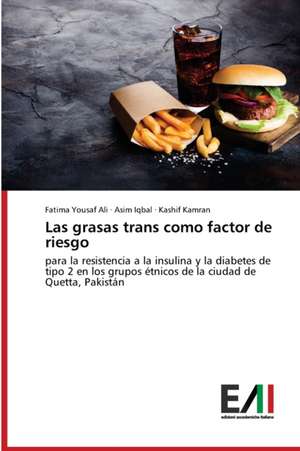 Las grasas trans como factor de riesgo de Fatima Yousaf Ali