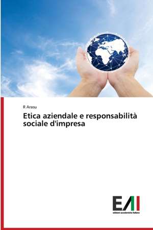 Etica aziendale e responsabilità sociale d'impresa de R. Arasu