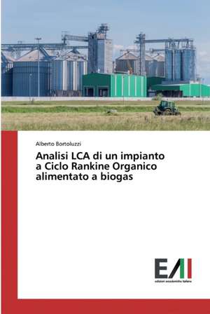 Analisi LCA di un impianto a Ciclo Rankine Organico alimentato a biogas de Alberto Bortoluzzi