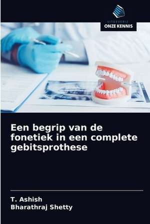 Een begrip van de fonetiek in een complete gebitsprothese de T. Ashish