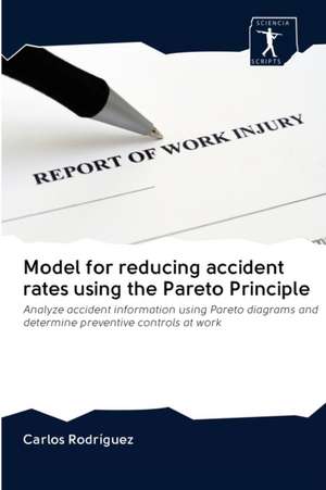 Model for reducing accident rates using the Pareto Principle de Carlos Rodríguez