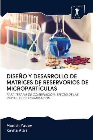 DISEÑO Y DESARROLLO DE MATRICES DE RESERVORIOS DE MICROPARTÍCULAS de Manish Yadav