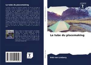 Le tube du placemaking de Bob van Limburg