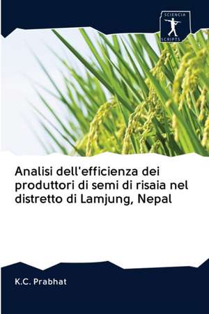 Analisi dell'efficienza dei produttori di semi di risaia nel distretto di Lamjung, Nepal de K. C. Prabhat