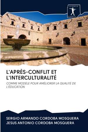 L'APRÈS-CONFLIT ET L'INTERCULTURALITÉ de Sergio Armando Cordoba Mosquera